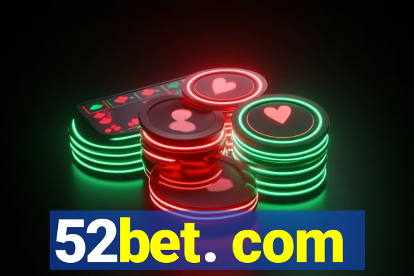 52bet. com